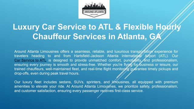 Luxury Car Service to ATL  Flexible Hourly Chauffeur Services in Atlanta, GA | PPTX