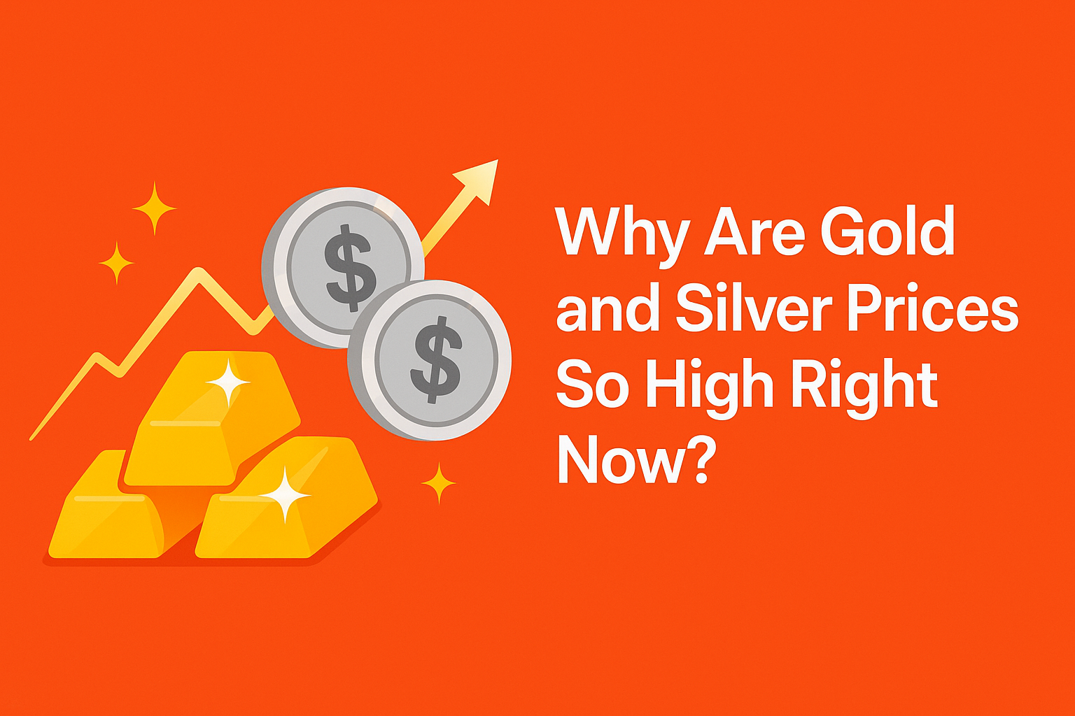 Why Are Gold and Silver Prices So High Right Now? - Wealth Note Consulting