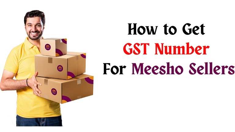 How to Get GST Number for Meesho Sellers- A Complete Guide