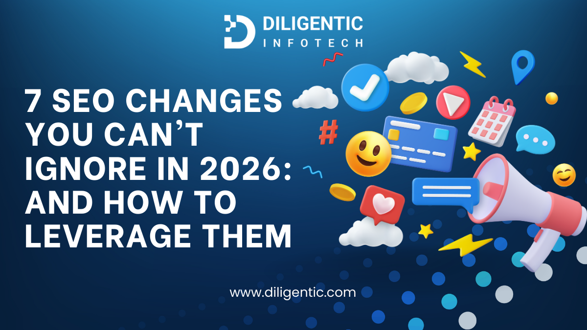 7 Shocking SEO Changes You Can’t Ignore in 2026; And How to Leverage Them