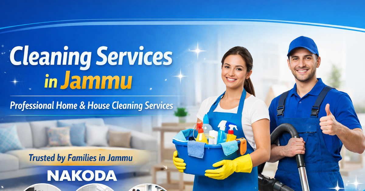 Cleaning Services in Jammu – Reliable Home  House Cleaning by Nakoda