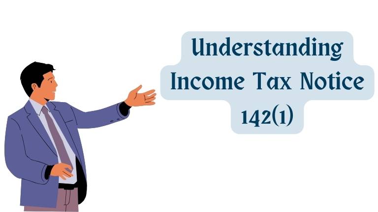 Understanding Income Tax Notice 142(1)