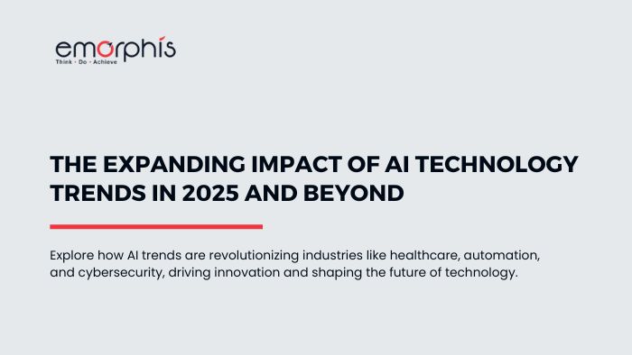 Impact of AI Technology Trends in 2025 - Emorphis Technologies