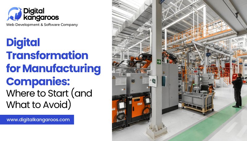 Digital Transformation for Manufacturing Companies | Steps, Strategy  Pitfalls