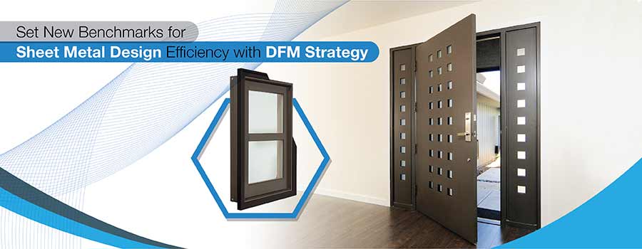 Strategies for Efficient Sheet Metal Doors and Windows Design