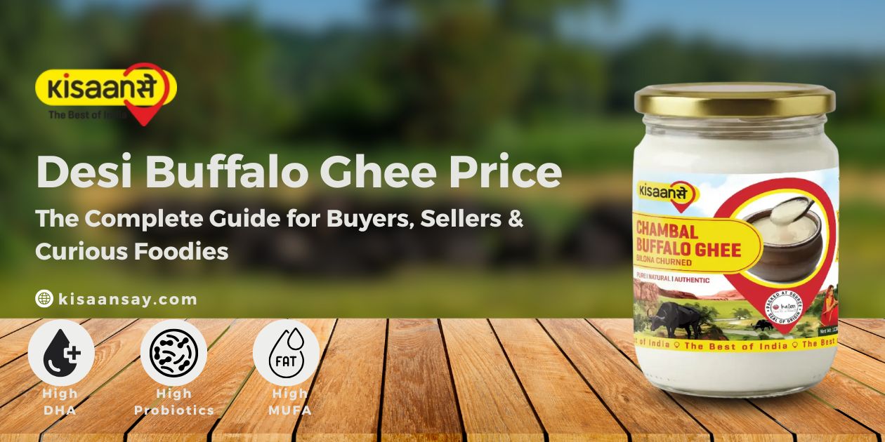 Desi Buffalo Ghee Price — The Complete Guide for Buyers, Sellers  Curious Foodies – Kisaansay