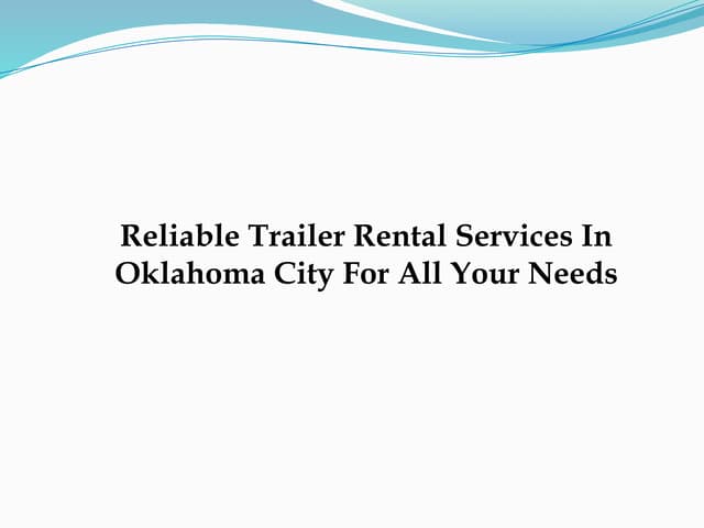 Reliable Trailer Rental Services In Oklahoma City For All Your Needs