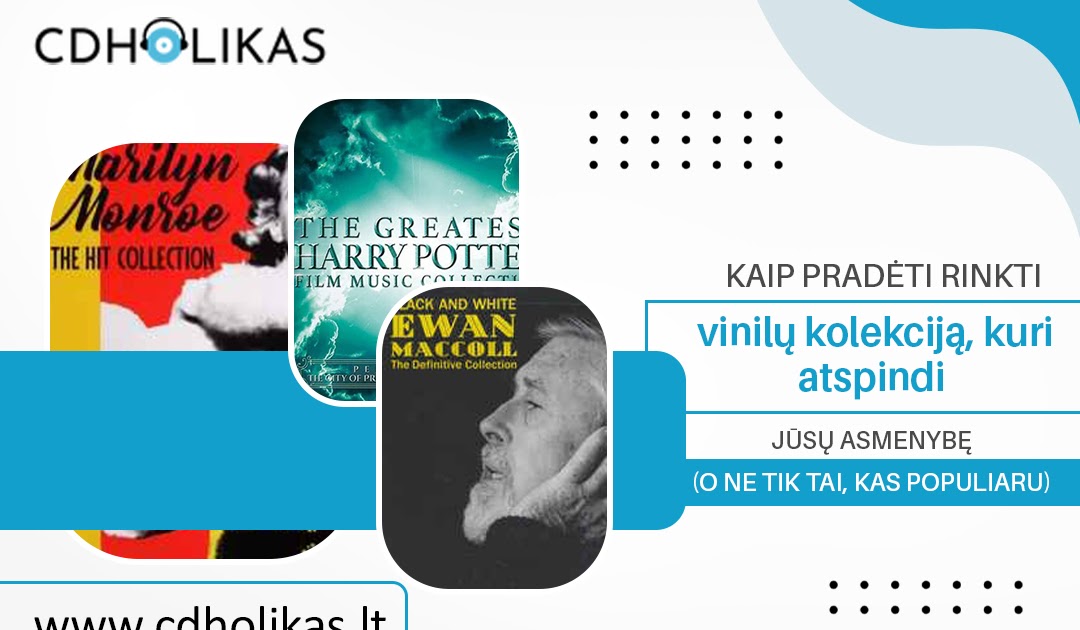 cd\holikas: Kaip pradėti rinkti vinilų kolekciją, kuri atspindi jūsų asmenybę (o ne tik tai, kas populiaru)