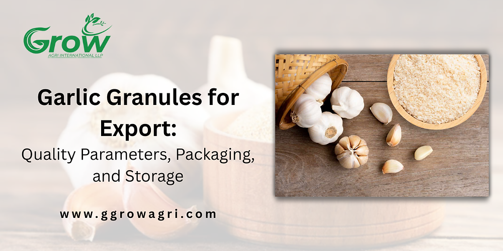 Garlic Granules for Export: Quality Parameters, Packaging, and Storage