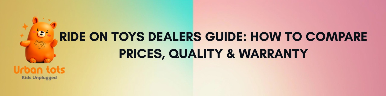 Ride on Toys Dealers | Toy Manufacturer | Urban Tots