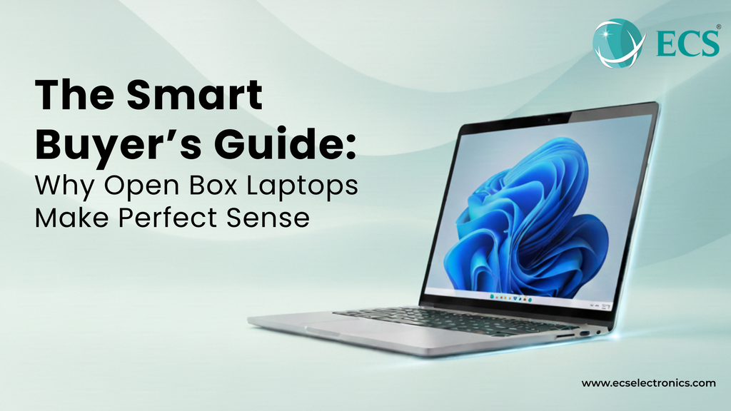 The Smart Buyer’s Guide: Why Open Box Laptops Make Perfect Sense – ECS Store