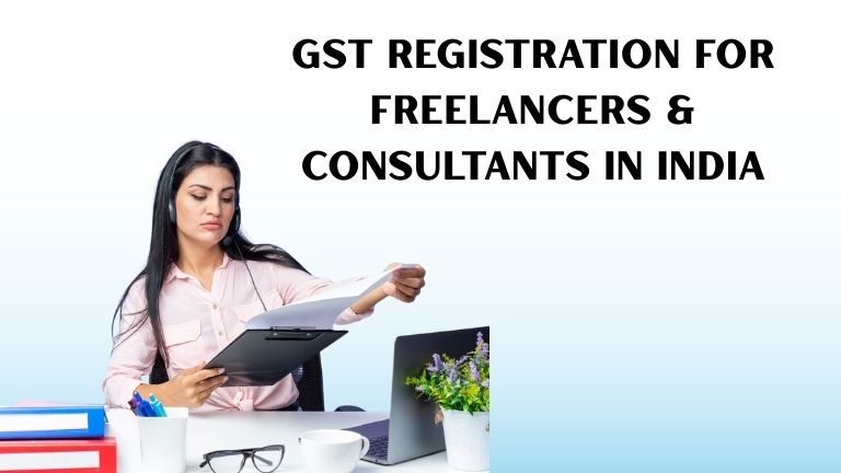 GST Registration for Freelancers  Consultants in India – KcorpTax