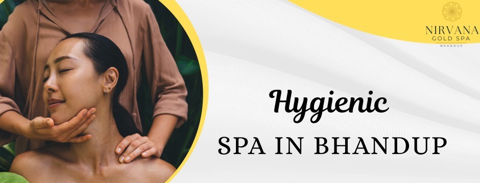 Hygienic Spa in Bhandup: Clean  Safe Relaxation Center