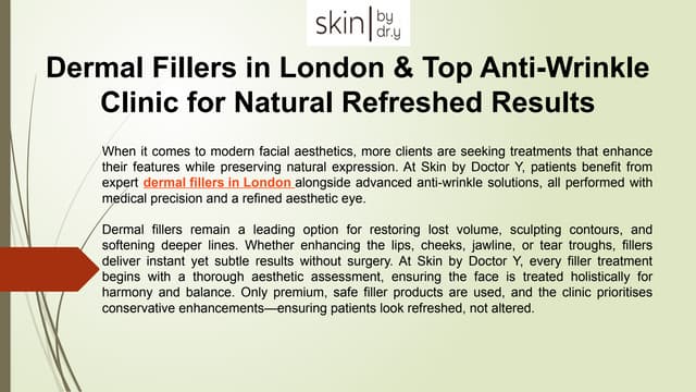 Dermal Fillers in London  Top Anti-Wrinkle Clinic for Natural Refreshed Results | PPTX