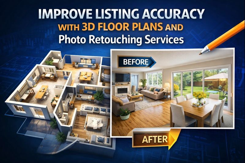 Improve Listing Accuracy with 3D Floor Plans and Photo Retouching Services -