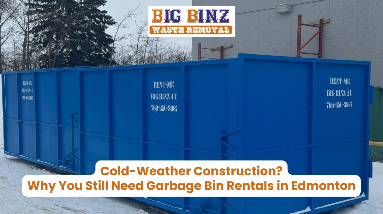Cold-Weather Construction  Garbage Bin Rentals In Edmonton