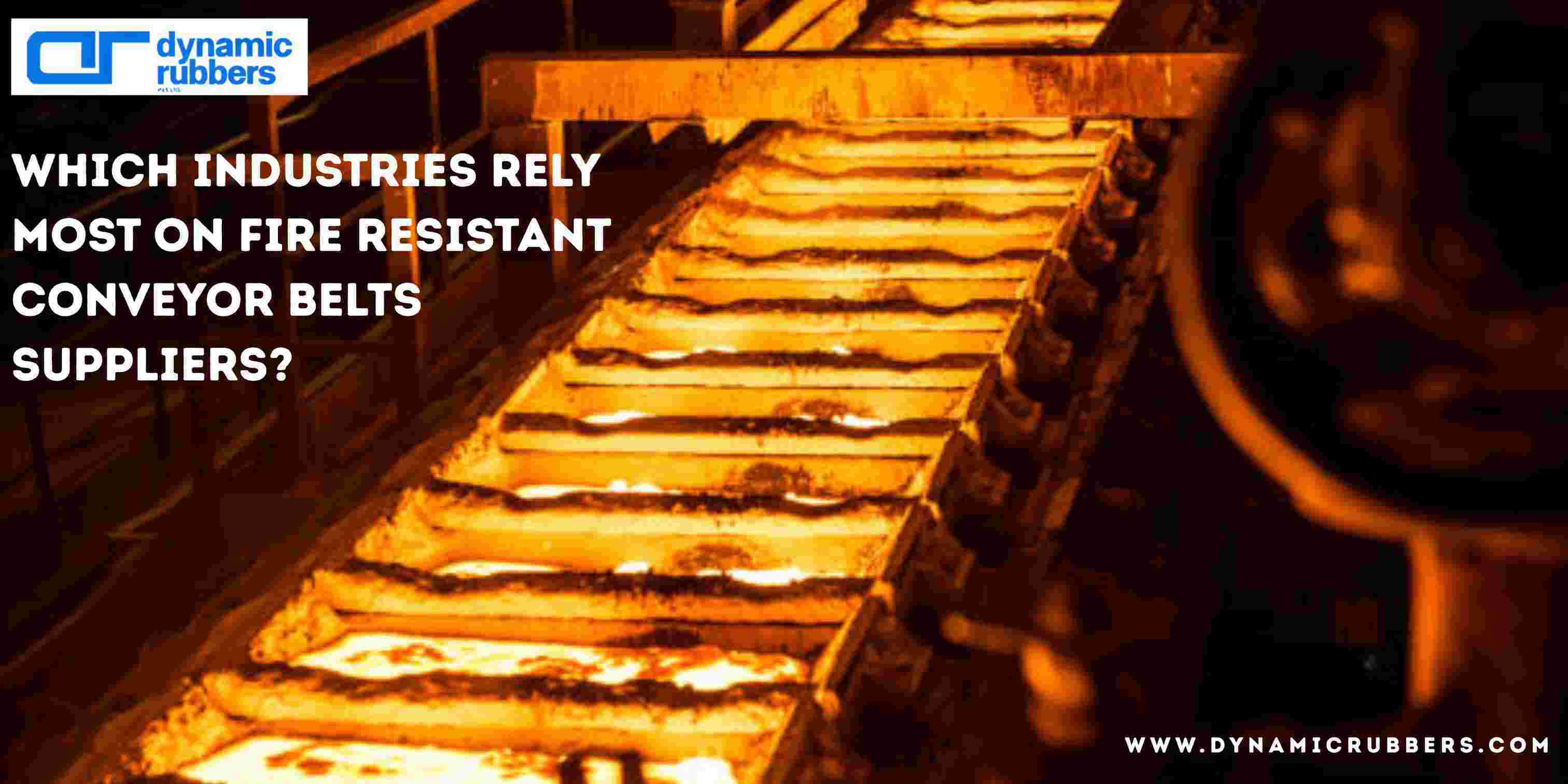 Which Industries Rely Most on Fire Resistant Conveyor Belts Suppliers? | Differ