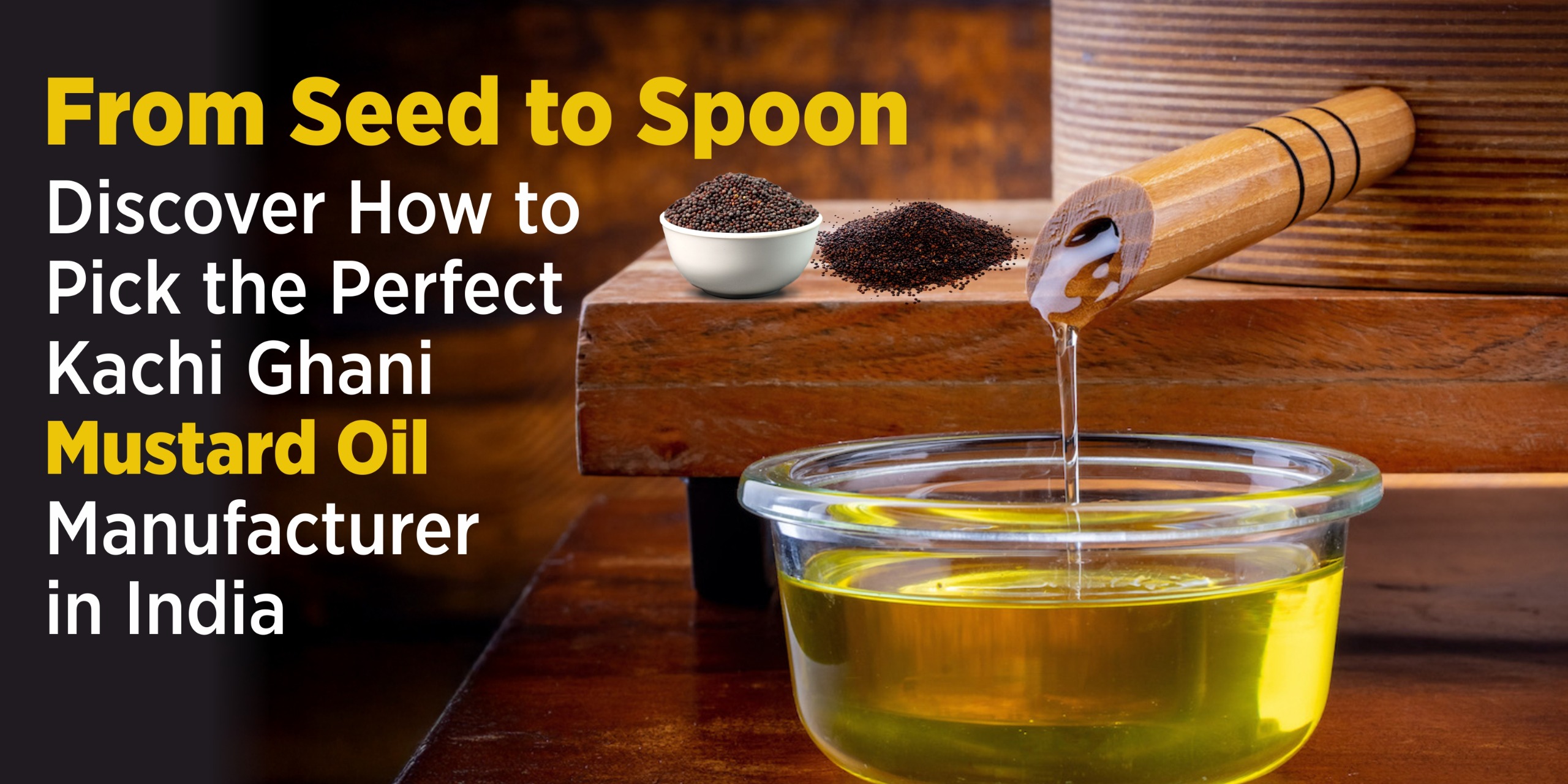 How to Choose the Right Kachi Ghani Mustard Oil Manufacturer in India? - Aphel Online