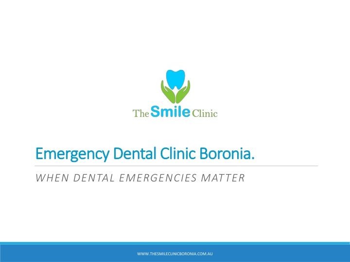 PPT - Emergency Dental Clinic Boronia - When Dental Emergencies Matter PowerPoint Presentation - ID:14773416