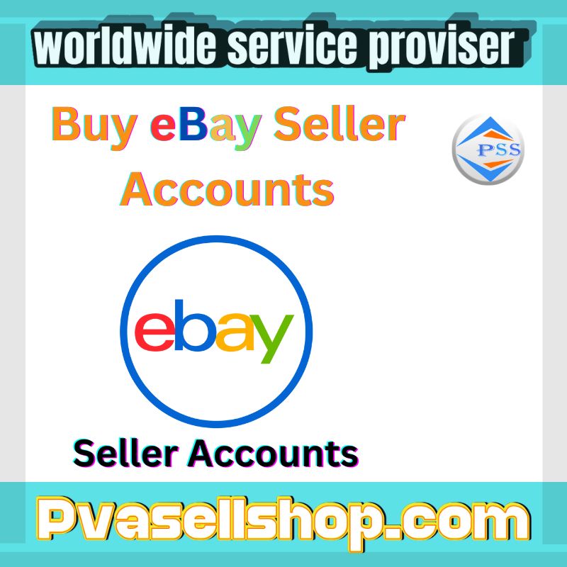 Buy eBay Seller Accounts - 100% Safe and Secure Accounts