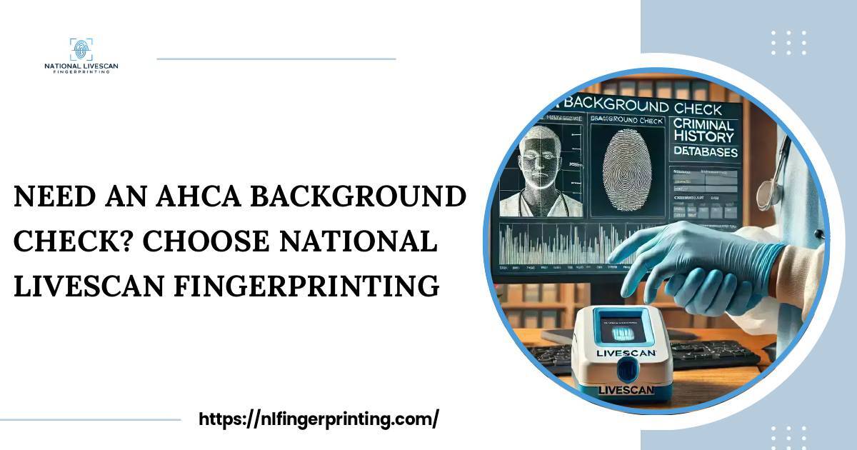 Need an AHCA Background Check? Choose National LiveScan Fingerprinting | DocHub