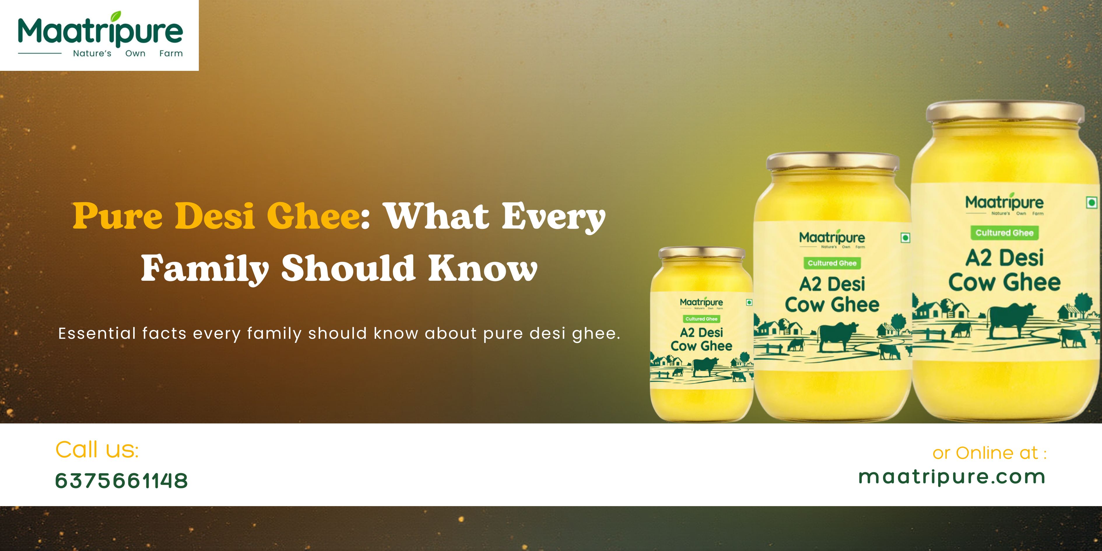 What Every Household Should Know Before They Buy Pure Desi Ghee from Maatripure Farms