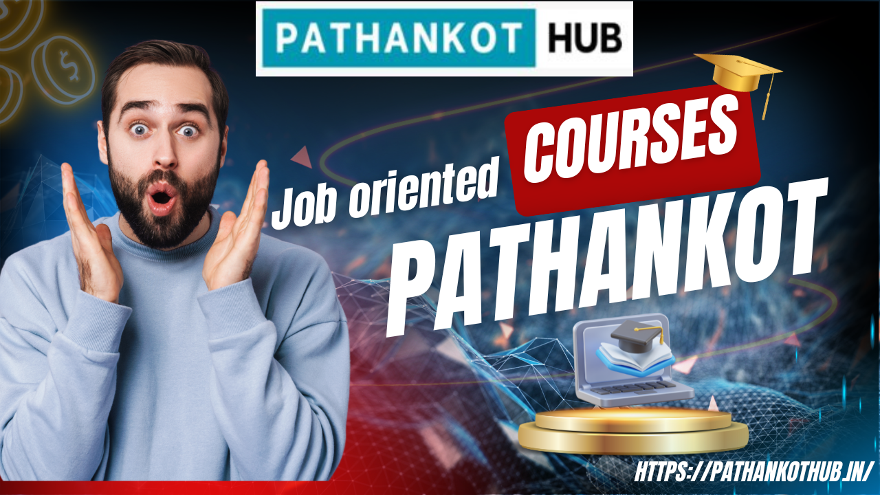 Job Oriented Courses in Pathankot – Learn Skills, Get Hired
