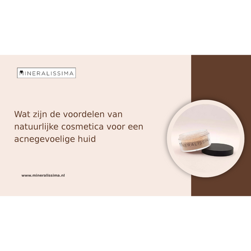 Wat zijn de voordelen van natuurlijke cosmetica voor een acnegevoelige huid