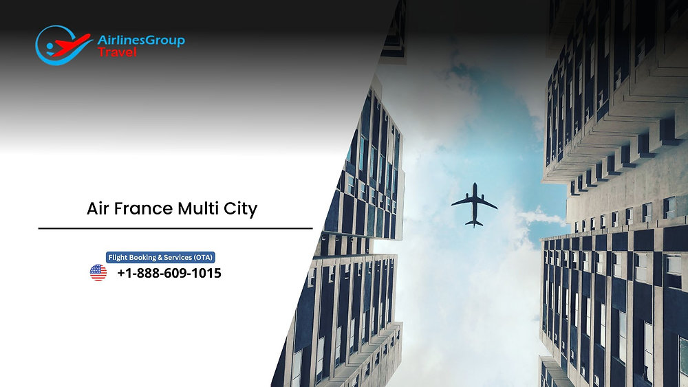 How Does Air France Multi City Flight Booking Work?