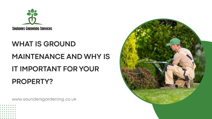 PPT - What is Ground Maintenance and Why is it Important for Your Property? PowerPoint Presentation - ID:14733891