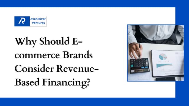 Why Should E-commerce Brands Consider Revenue-Based Financing.pdf