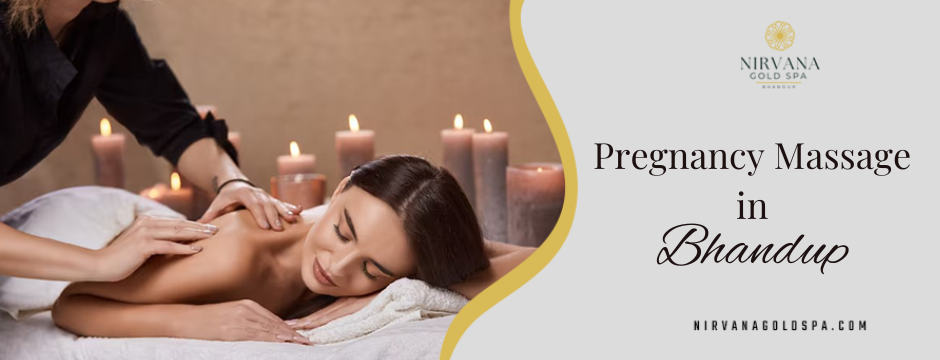 Pregnancy Massage in Bhandup | Nirvana Gold Spa Care ??