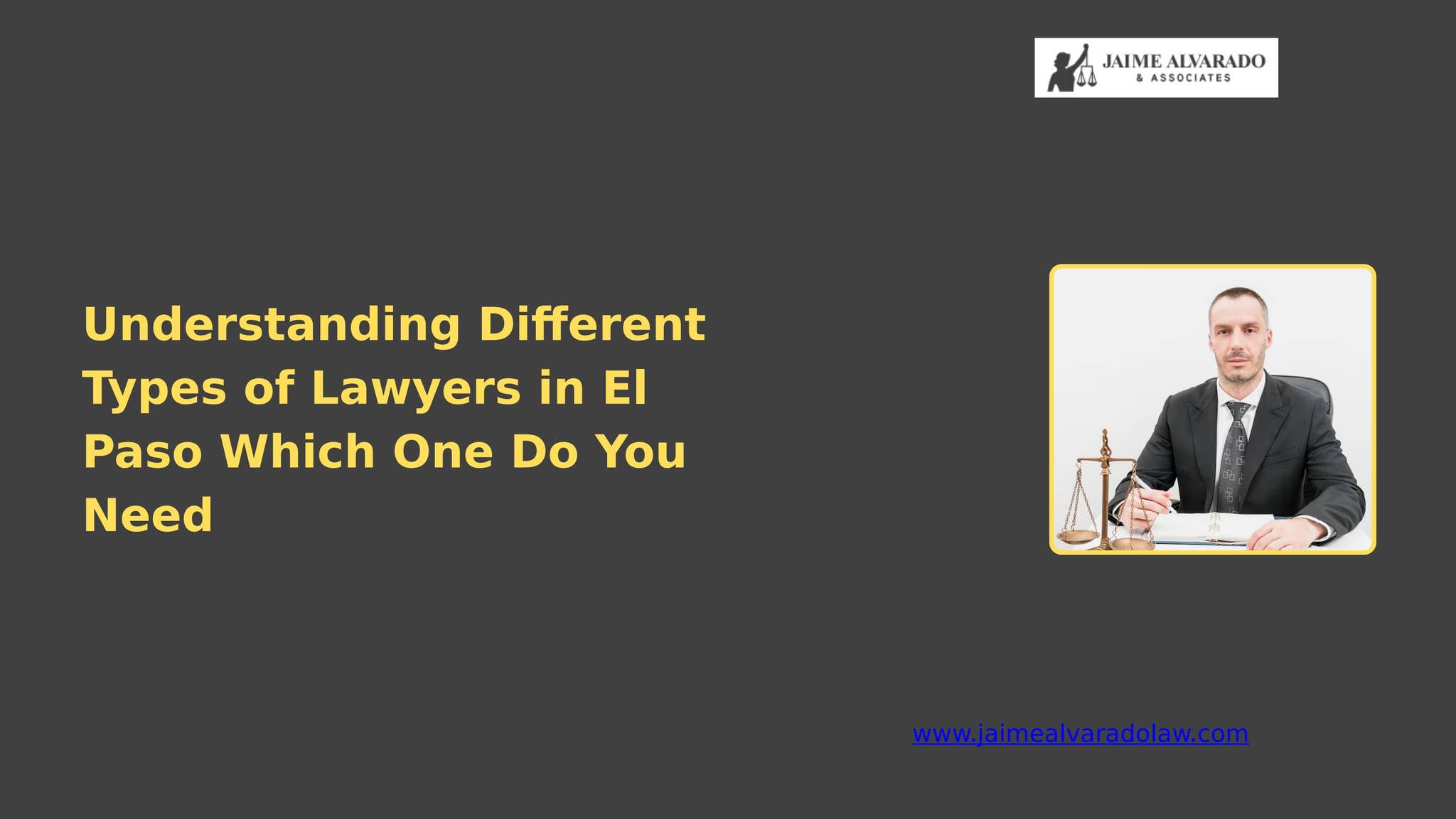 Understanding Different Types of Lawyers in El Paso Which One Do You Need by Jaime Alvarado  Associates, PLLC - Issuu
