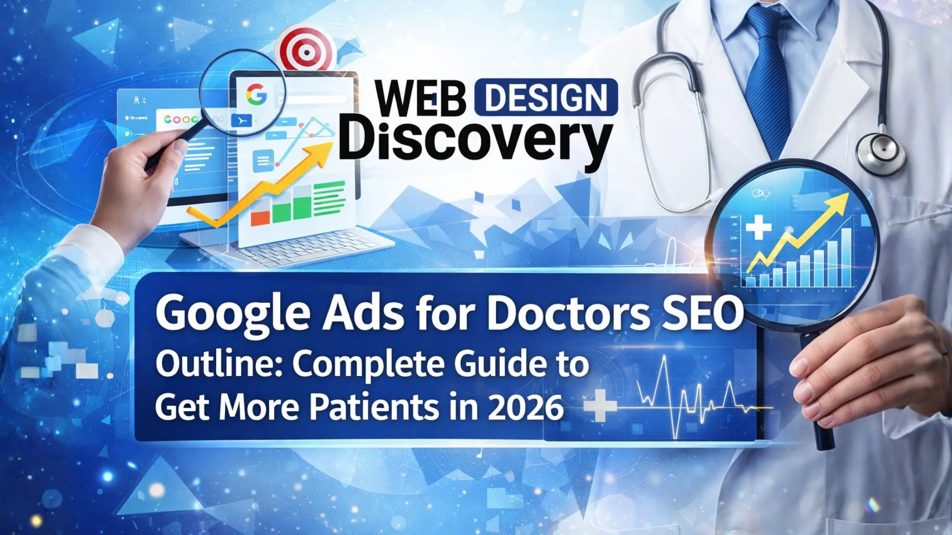 Google Ads for Doctors: Get More Patients in 2026