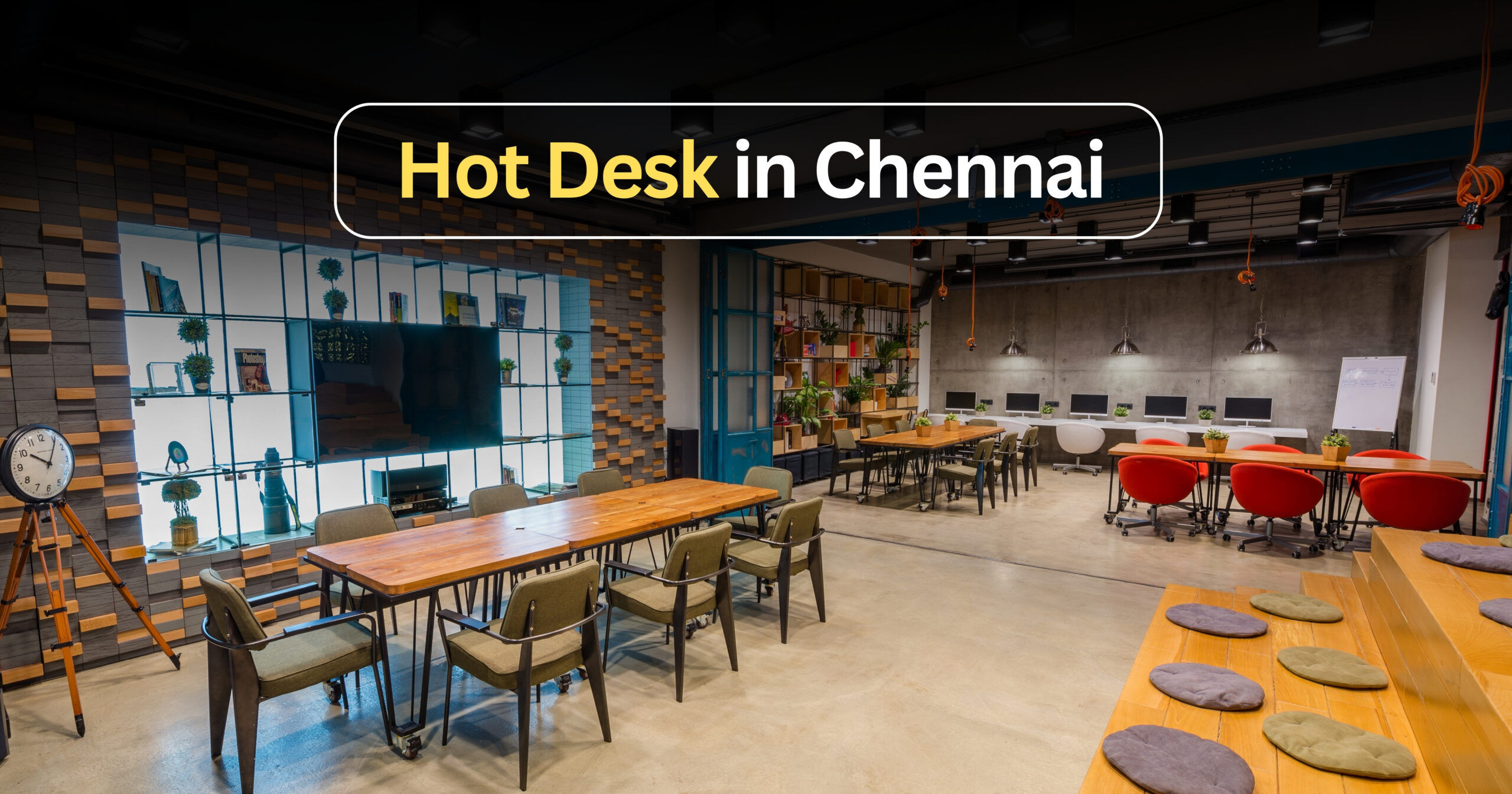 Hot Desk in Chennai | Pay Per Day | Shared Office Space