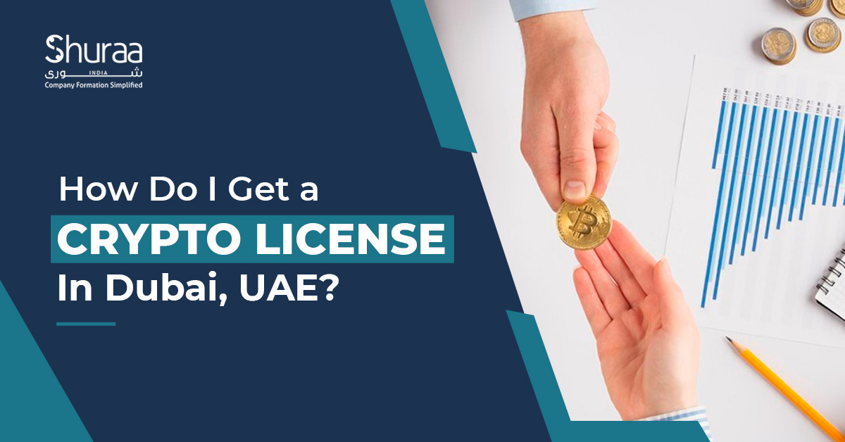 How to Get a Crypto License in Dubai? | Shuraa India