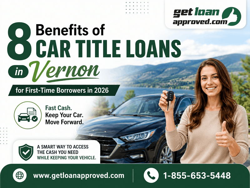 8 Benefits of Car Title Loans in Vernon | Apply Now